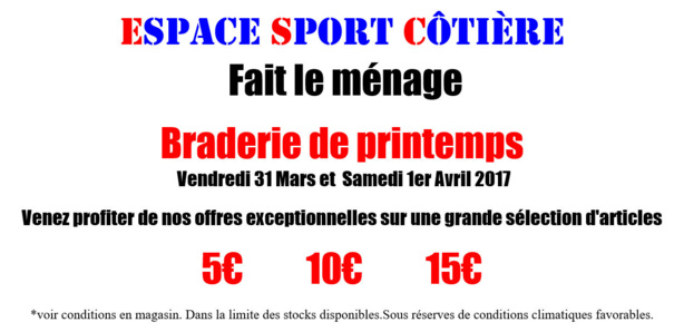 Braderie de Printemps - ESPACE SPORT CÔTIÈRE fait le ménage ! Braderie de Printemps - ESPACE SPORT CÔTIÈRE fait le ménage !
