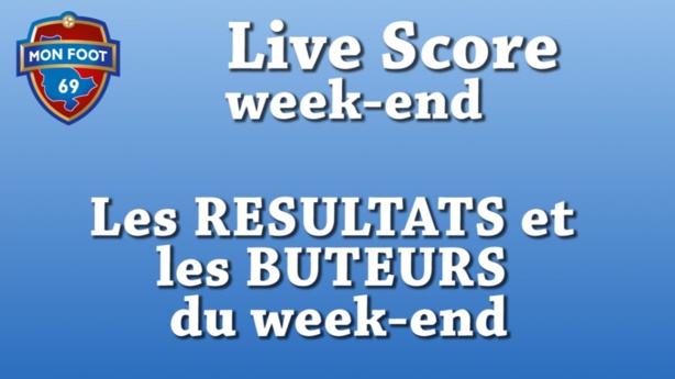 Live Score week-end - Les RESULTATS et les BUTEURS du week-end Live Score week-end - Les RESULTATS et les BUTEURS du week-end