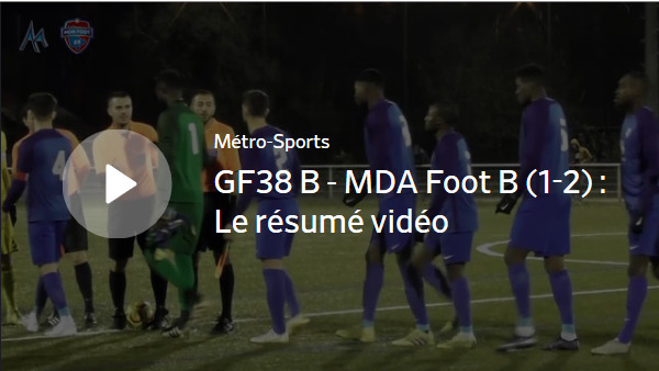 GF38 B - MDA Foot B (1-2) : le résumé vidéo