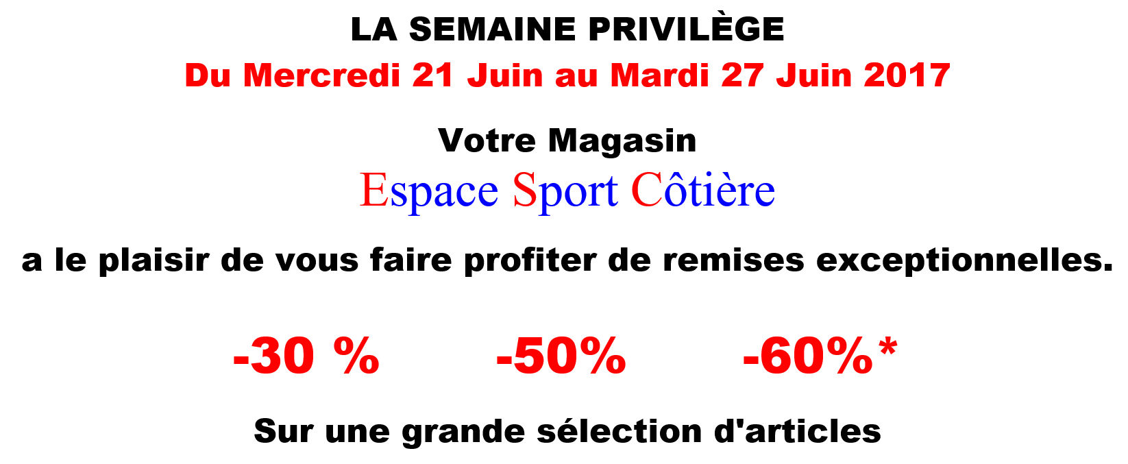 Espace Sport Côtière - SEMAINE PRIVILÈGE du 21 au 27 juin, jusqu'à -60% !