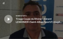 Coupe du Rhône – Gérard LEMONIER (Saint-Alban Sportif) réagit après le tirage des QUARTS