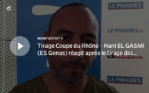 Coupe du Rhône – Hani EL GASMI (ES Genas) réagit après le tirage des QUARTS