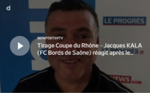 Coupe du Rhône – Jacques KALA (FC Bords de Saône) réagit après le tirage des DEMIES de la coupe Féminine